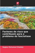 Factores de risco que contribuem para o problema da fasciol?ase