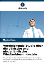 Vergleichende Studie ?ber die d?nische und niederl?ndische Windturbinenindustrie