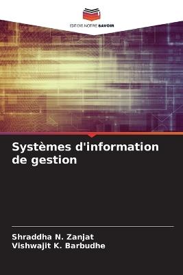 Syst?mes d'information de gestion - Shraddha N Zanjat,Vishwajit K Barbudhe - cover