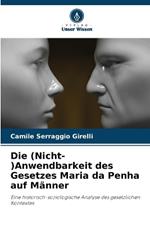 Die (Nicht-)Anwendbarkeit des Gesetzes Maria da Penha auf M?nner