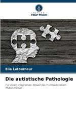 Die autistische Pathologie