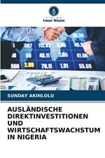 Ausl?ndische Direktinvestitionen Und Wirtschaftswachstum in Nigeria