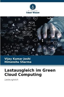 Lastausgleich im Green Cloud Computing - Vijay Kumar Joshi,Himanshu Sharma - cover