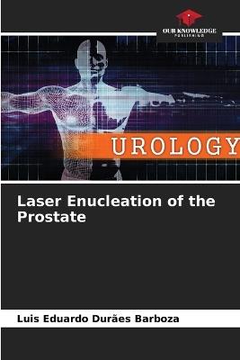 Laser Enucleation of the Prostate - Luis Eduardo Dur?es Barboza - cover