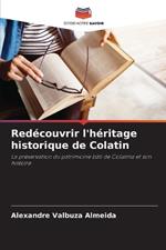 Red?couvrir l'h?ritage historique de Colatin