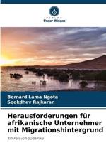 Herausforderungen f?r afrikanische Unternehmer mit Migrationshintergrund