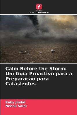 Calm Before the Storm: Um Guia Proactivo para a Prepara??o para Cat?strofes - Ruby Jindal,Neenu Saini - cover