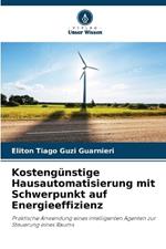 Kosteng?nstige Hausautomatisierung mit Schwerpunkt auf Energieeffizienz