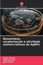 Bioss?ntese, carateriza??o e atividade antimicrobiana de AgNPs