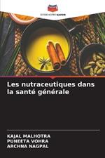 Les nutraceutiques dans la sant? g?n?rale