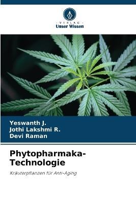 Phytopharmaka-Technologie - Yeswanth J,Jothi Lakshmi R,Devi Raman - cover