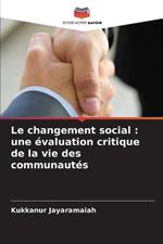 Le changement social: une ?valuation critique de la vie des communaut?s