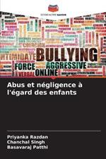 Abus et n?gligence ? l'?gard des enfants