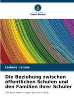 Die Beziehung zwischen ?ffentlichen Schulen und den Familien ihrer Sch?ler