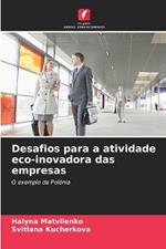 Desafios para a atividade eco-inovadora das empresas