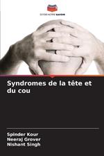 Syndromes de la t?te et du cou