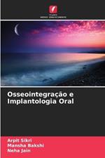 Osseointegra??o e Implantologia Oral