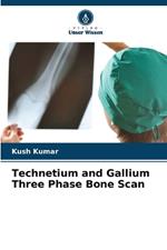 Technetium and Gallium Three Phase Bone Scan