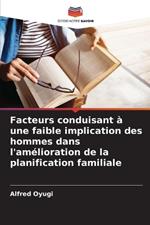 Facteurs conduisant ? une faible implication des hommes dans l'am?lioration de la planification familiale