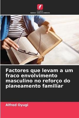 Factores que levam a um fraco envolvimento masculino no refor?o do planeamento familiar - Alfred Oyugi - cover