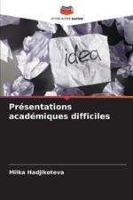 Pr?sentations acad?miques difficiles