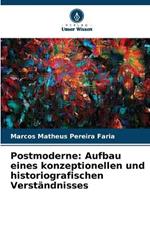 Postmoderne: Aufbau eines konzeptionellen und historiografischen Verst?ndnisses