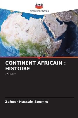 Continent Africain: Histoire - Zaheer Hussain Soomro - cover