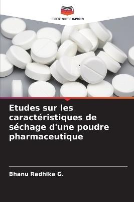 Etudes sur les caract?ristiques de s?chage d'une poudre pharmaceutique - Bhanu Radhika G - cover