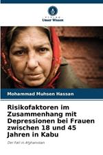 Risikofaktoren im Zusammenhang mit Depressionen bei Frauen zwischen 18 und 45 Jahren in Kabu