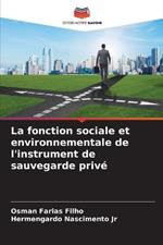 La fonction sociale et environnementale de l'instrument de sauvegarde priv?