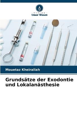 Grunds?tze der Exodontie und Lokalan?sthesie - Mouetaz Kheirallah - cover