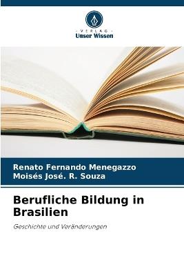 Berufliche Bildung in Brasilien - Renato Fernando Menegazzo,Mois?s Jos? R Souza - cover