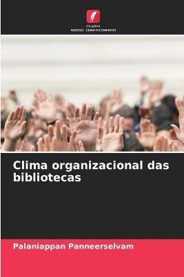 Clima organizacional das bibliotecas - Palaniappan Panneerselvam - cover