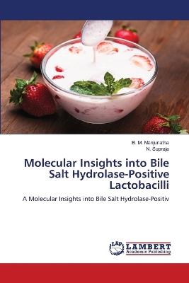 Molecular Insights into Bile Salt Hydrolase-Positive Lactobacilli - B M Manjunatha,N Supraja - cover