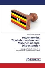 Yowerinomics, Tibuhaburwarism, and Museneninomical Dispensansion