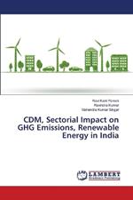 CDM, Sectorial Impact on GHG Emissions, Renewable Energy in India