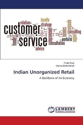 Indian Unorganized Retail - Pratik Darji,Mamta Brahmbhatt - cover