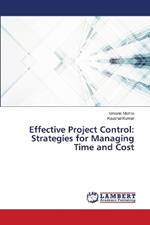 Effective Project Control: Strategies for Managing Time and Cost