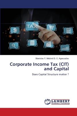 Corporate Income Tax (CIT) and Capital - Stanislas T M?dard D C Agossadou - cover
