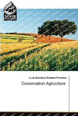 Conservation Agriculture - Luiz Gustavo Batista Ferreira - cover