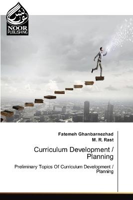 Curriculum Development / Planning - Fatemeh Ghanbarnezhad,M R Rast - cover