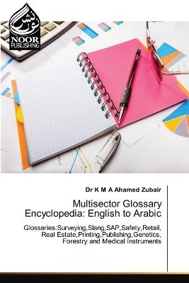 Multisector Glossary Encyclopedia: English to Arabic - K M a Ahamed Zubair - cover