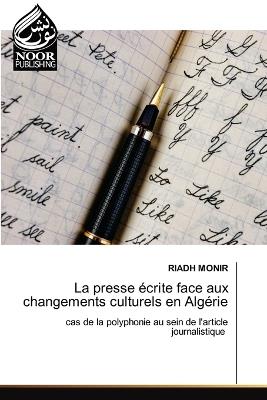 La presse ?crite face aux changements culturels en Alg?rie - Riadh Monir - cover