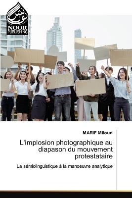 L'implosion photographique au diapason du mouvement protestataire - Marif Miloud - cover