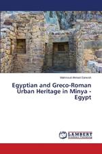 Egyptian and Greco-Roman Urban Heritage in Minya - Egypt