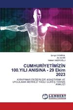 CUMHURIYETIMIZIN 100.YILI ANISINA - 29 Ekim 2023