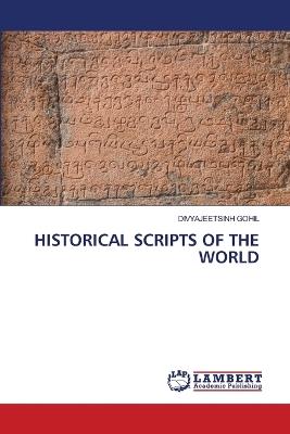 Historical Scripts of the World - Divyajeetsinh Gohil - cover