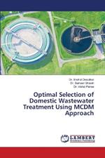 Optimal Selection of Domestic Wastewater Treatment Using MCDM Approach