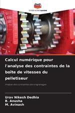 Calcul num?rique pour l'analyse des contraintes de la bo?te de vitesses du pelletiseur