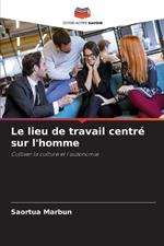 Le lieu de travail centr? sur l'homme